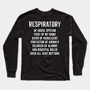 Respiratory House Sputum Giver Of Nebulizers Therapy Long Sleeve T-Shirt